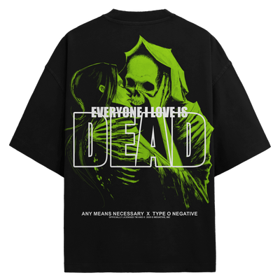 Everyone I Love Is Dead T-Shirt