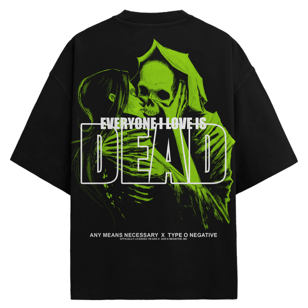 Everyone I Love Is Dead T-Shirt