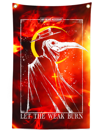 Let the Weak Burn Banner Fire