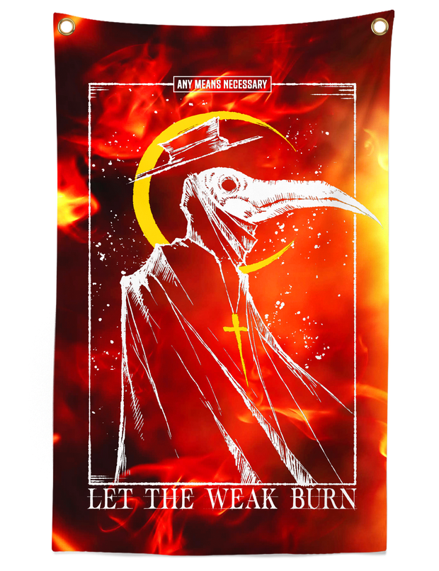 Let the Weak Burn Banner Fire