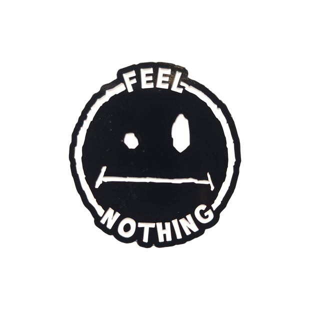 Feel Nothing Enamel Pin