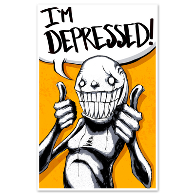 I'm Depressed Print