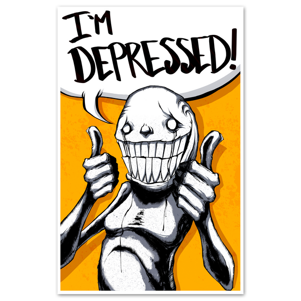I'm Depressed Print
