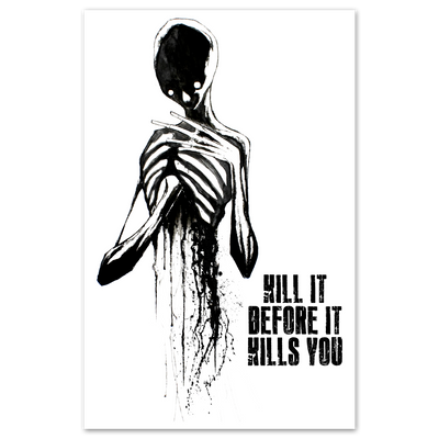 Kill It Before It Kills You Print