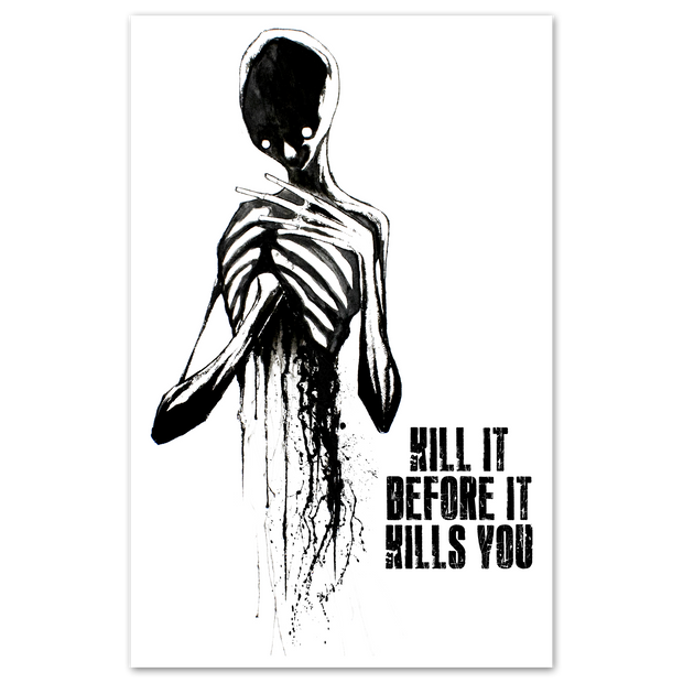 Kill It Before It Kills You Print