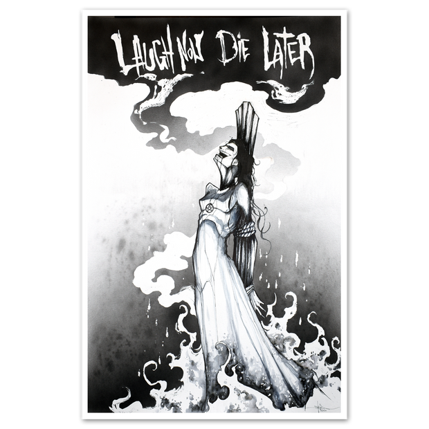 Laugh Now Die Later Print