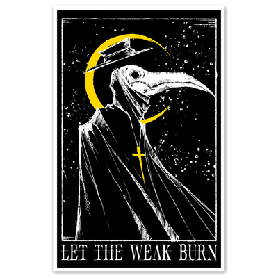 Let The Weak Burn Print