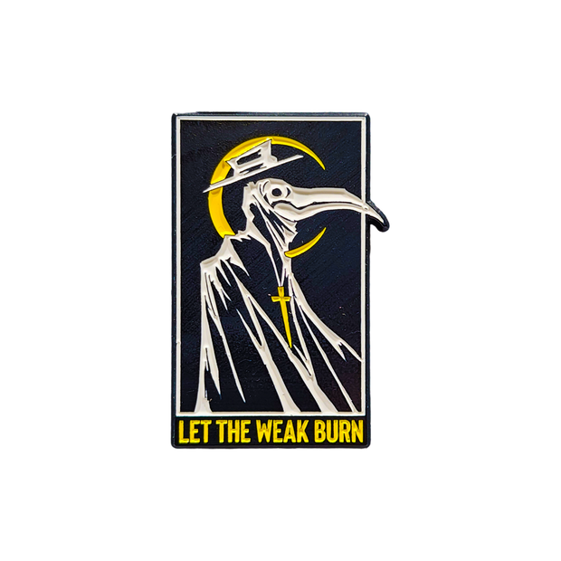 Let The Weak Burn Enamel Pin