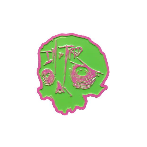 So Tired Enamel Pin Pink