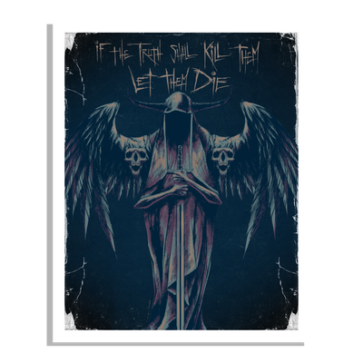 Truth Shall Kill - Limited Edition Print