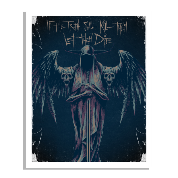 Truth Shall Kill - Limited Edition Print