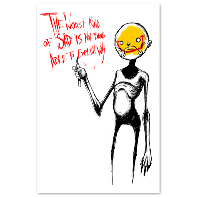 Worst Kind of Sadness Print